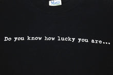 画像をギャラリービューアに読み込む, VINTAGE ヴィンテージ 00&#39;s Do you know how lucky you... メッセージTシャツ サイズL プリント ブラック ホワイト 美品 中古 4b001555 
